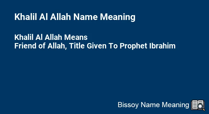 Khalil Al Allah Name Meaning